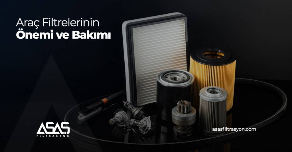 Araç Filtrelerinin Önemi ve Bakımı